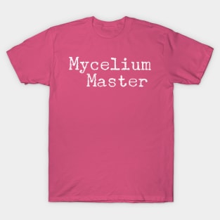Mycelium Master Fungi T-Shirt